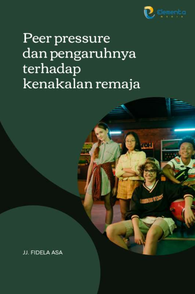 Peer Pressure dan Pengaruhnya Terhadap Kenakalan Remaja